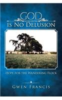 God is No Delusion