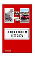 Church and Kingdom Here and Now