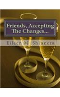 Friend Accepting The Changes