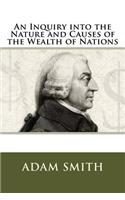 Inquiry into the Nature and Causes of the Wealth of Nations