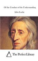 Of the Conduct of the Understanding: (English)