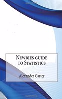 Newbies Guide to Statistics