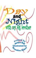 Day and Night With My Big Brother