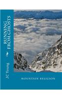 Running From Ghosts: Religion(1 Mountain Melter Adventure)