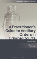 Practitioner's Guide to Ancillary Orders in Criminal Courts