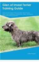 Glen of Imaal Terrier Training Guide Glen of Imaal Terrier Training Includes: Glen of Imaal Terrier Tricks, Socializing, Housetraining, Agility, Obedience, Behavioral Training and More