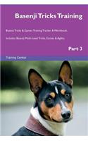 Basenji Tricks Training Basenji Tricks & Games Training Tracker & Workbook. Includes: Basenji Multi-Level Tricks, Games & Agility. Part 3