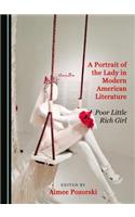 Portrait of the Lady in Modern American Literature: Poor Little Rich Girl