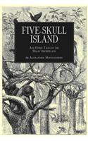 Five-Skull Island And Other Tales of the Malay Archipelago