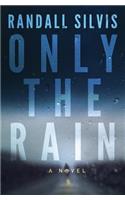 Only the Rain