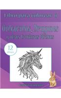 Libro para colorear Unicornios, Dragones y otras Criaturas Míticas: 12 dibujos(6 Libro Para Colorear)