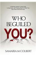 Who Beguiled You?