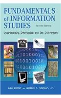 Fundamentals of Information Studies: Understanding Information and Its Environment