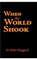 When the World Shook, Large-Print Edition