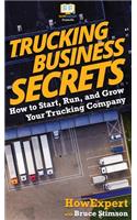 Trucking Business Secrets: How to Start, Run, and Grow Your Trucking Company