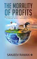 Morality of Profits: Beyond the Profit Approach to a Value Aided Progression