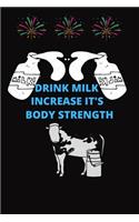 Drink Milk Increase It's Body Strength