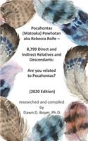 Pocahontas (Matoaka) Powhatan aka Rebecca Rolfe - 8,799 Direct and Indirect Relatives and Descendants