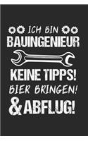 Ich Bin Bauingenieur Keine Tipps! Bier Bringen! Abflug!: Maschinenbau & Maschinenbauer Notizbuch 6'x9' Punktiert Geschenk für Studenten & Ingenieure