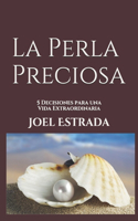 La Perla Preciosa: 5 Decisiones para una Vida Plena con Inteligencia Espiritual