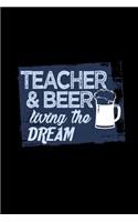 Teacher & beer living the dream