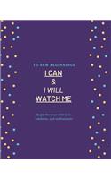 I Can & I Will Watch Me