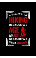 We Don't Stop Hiking Journal