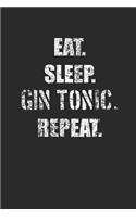 Eat Sleep Gin Tonic Repeat