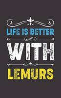 Life Is Better With Lemurs: Funny Lemurs Lovers Gifts Dot Grid Journal Notebook 6x9 120 Pages