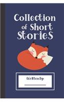 Collection of Short Stories, Written By ..