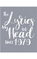 The Lyrics In My Head Since 1979 Notebook Birthday Gift: Blank Sheet Music Notebook / Journal Gift, 120 Pages, 5x8, Soft Cover, Matte Finish