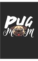 Pug Mom Notebook: Diary Journal 6x9 inches with 120 Lined Pages