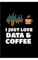 I Just Love Data & Coffee: Daily Planner: Gift For Computer Data Science Related People.