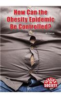 How Can the Obesity Epidemic Be Controlled?