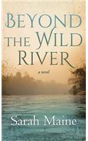 Beyond the Wild River