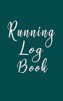 Running Log Journal: Run Log Book for Leisure or Training Purposes Daily & Weekly Use - Joggers & Runners - Teal Grunge