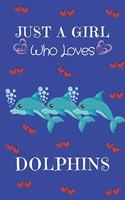 Just A Girl Who Loves Dolphins