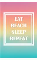 Eat, Beach, Sleep, Repeat