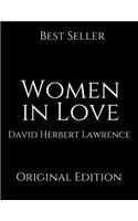 Women In Love: Perfect Gifts For The Readers Annotated By David Herbert Lawrence.