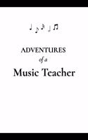 Adventures of a Music Teacher