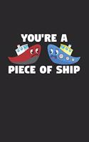 You're a piece of ship