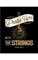 Praise Him With The Strings Psalm 150