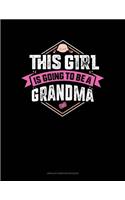 This Girl Is Going To Be A Grandma
