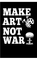 Make Art not War