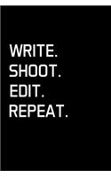 Write. Shoot. Edit. Repeat.