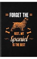 Forget the Rest My Spaniel Is the Best