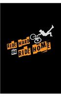 Ride hard or ride home: 6x9 BMX - blank with numbers paper - notebook - notes