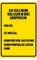 Ich teile meine Kollegen in drei Gruppen ein