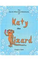 The Secret Afternoon Adventures of Katy the Lizard