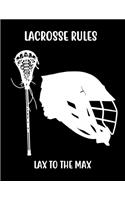 Lacrosse Rules Lax to the Max: Lacrosse Composition Blank Lined Notebook Diary for LAX Girls and Boys